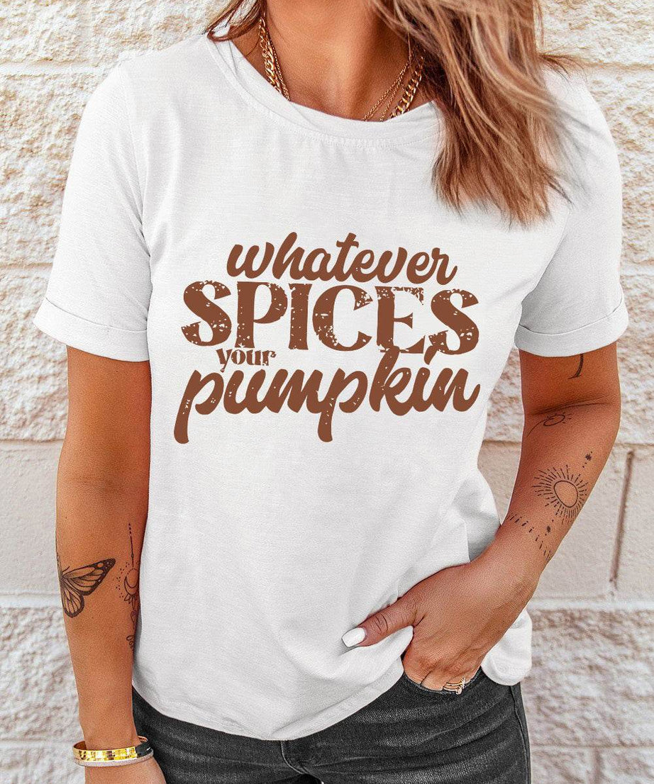 WHATEVER SPICES YOUR PUMPKIN Graphic Tee - ELY VESSA LLC
